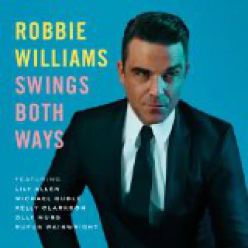 Robbie Williams - Swings Both Ways lyrics