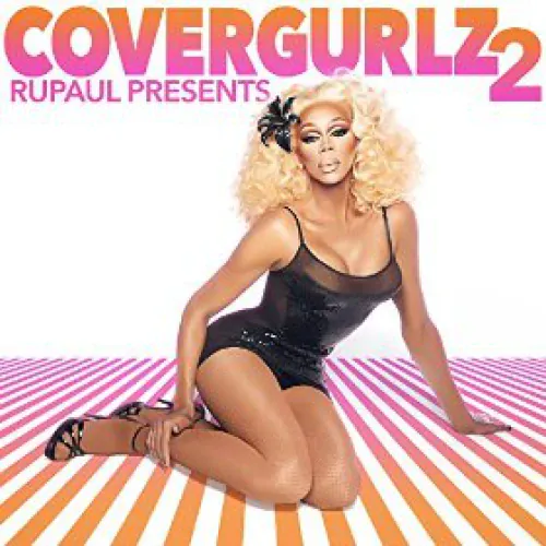 RuPaul - RuPaul Presents: CoverGurlz2 lyrics