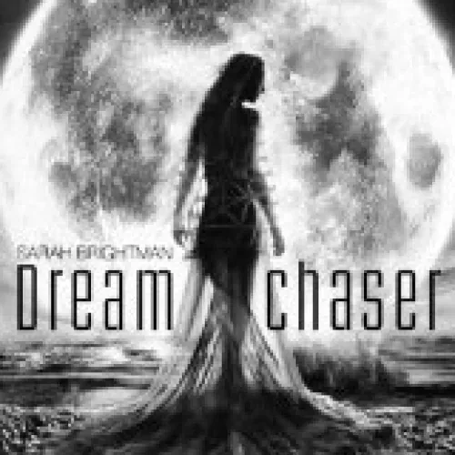 Sarah Brightman - Dreamchaser lyrics