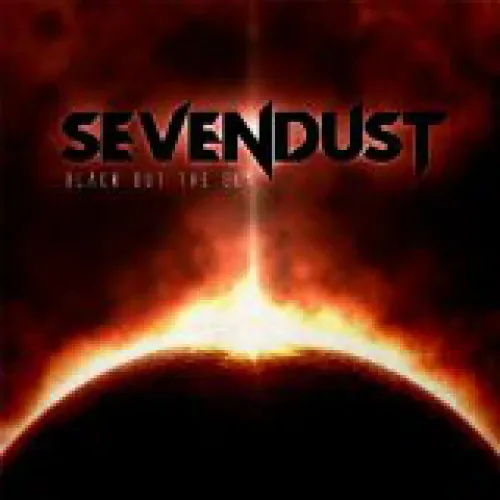 Sevendust - Black Out The Sun lyrics