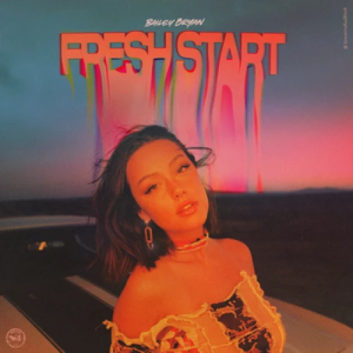 Bailey Bryan - Fresh Start lyrics