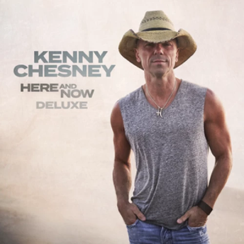 Kenny Chesney - Here And Now lyrics