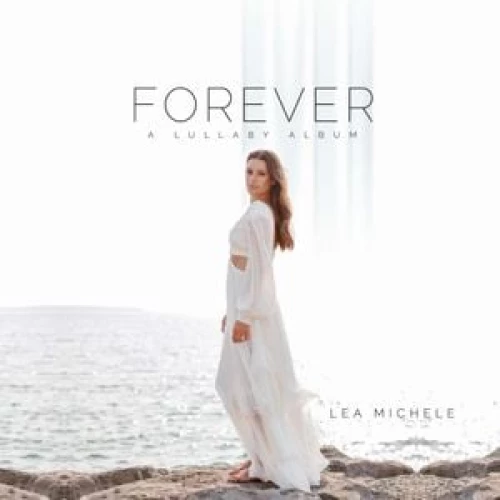 Lea Michele - Forever: A Lullaby Album lyrics