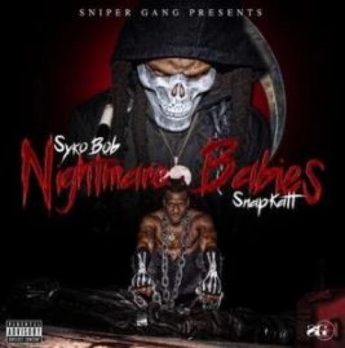 Sniper Gang - Sniper Gang Presents: Nightmare Babies lyrics