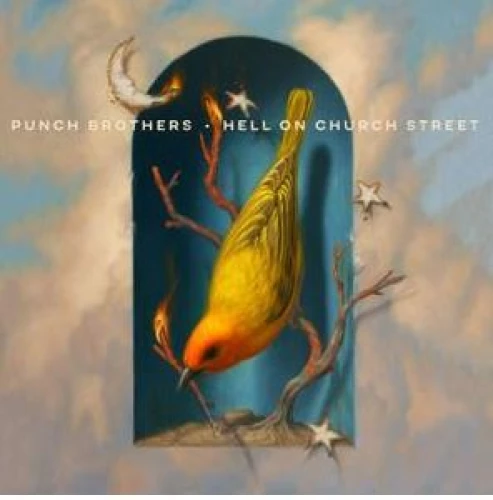 Punch Brothers - Hell on Church Street lyrics