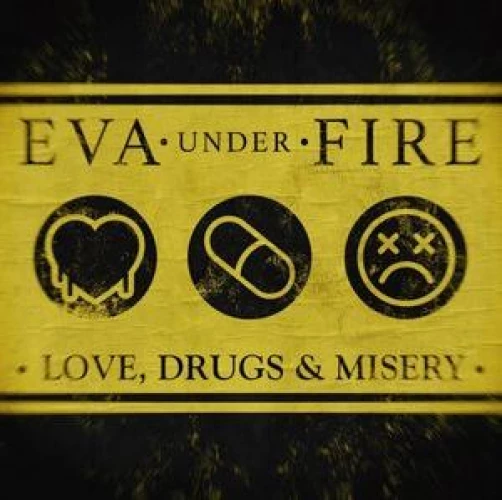 Eva Under Fire - Love, Drugs & Misery lyrics