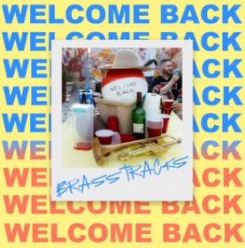 Brasstracks - Welcome Back lyrics