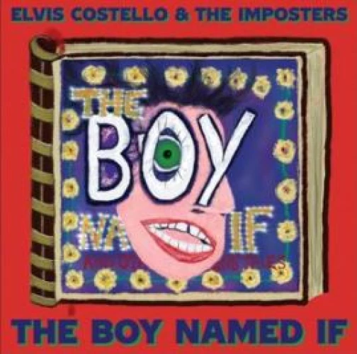 Elvis Costello & The Imposters - The Boy Named If lyrics