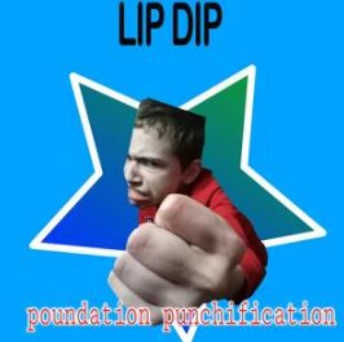 Lip Dip - Poundation Punchification lyrics