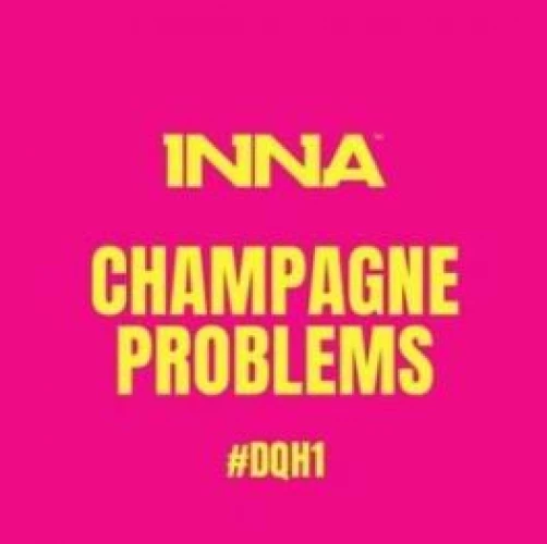 Inna - Champagne Problems lyrics